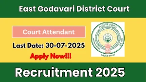 East Godavari District Court Court Attendant Recruitment 2025 - Apply Offline