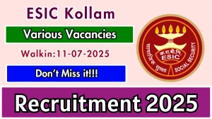 ESIC Kollam Recruitment 2025 – Walk in for 33 Specialist, Senior Residents Posts