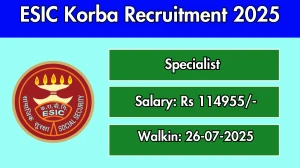 ESIC Korba Specialist Recruitment 2025 – Walk in for 09 Posts