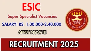 ESIC Super Specialist Recruitment 2025 – Walk in for 05 Posts ESIC Super Specialist Recruitment 2025 – Walk in for 05 Posts