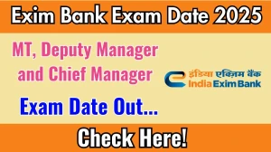 Exim Bank MT, Deputy Manager and Chief Manager Exam Date 2025 Out for 28 Posts at eximbankindia.in Check Details Here Exim Bank MT, Deputy Manager and Chief Manager Exam Date 2025 Out for 28 Posts at eximbankindia.in Check Details Here