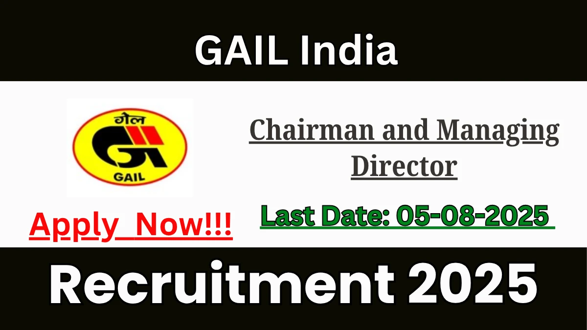 GAIL India Chairman and Managing Director Recruitment 2025 - Apply Online
