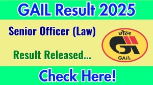 GAIL Senior Officer (Law) Result 2025 Out at gailonline.com, Direct Link to Download Result PDF Here
