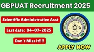 GBPUAT Scientific Administrative Assistant Recruitment 2025 - Apply Offline