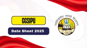 GGSIPU Date Sheet 2025 Announced @ ipu.ac.in Details Here
