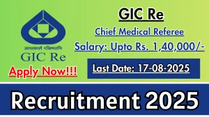GIC Re Chief Medical Referee Recruitment 2025 - Apply Online