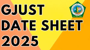 GJUST Date Sheet 2025 Announced For 4th Semester @ gjust.ac.in Details Here