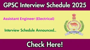 GPSC Assistant Engineer (Electrical) Interview Schedule 2025 Released Check Date Details at gpsc.gujarat.gov.in GPSC Assistant Engineer (Electrical) Interview Schedule 2025 Released Check Date Details at gpsc.gujarat.gov.in