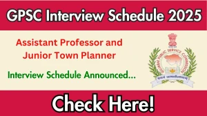 GPSC Assistant Professor and Junior Town Planner Interview Schedule 2025 Released Check Date Details at gpsc.gujarat.gov.in GPSC Assistant Professor and Junior Town Planner Interview Schedule 2025 Released Check Date Details at gpsc.gujarat.gov.in