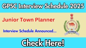 GPSC Junior Town Planner Interview Schedule 2025 Released Check Date Details at gpsc.gujarat.gov.in