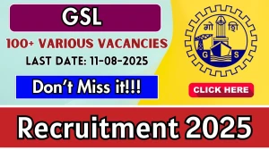 GSL Recruitment 2025 - Apply Online for 102 Junior Supervisor, Office Assistant and Other Posts
