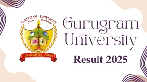 Gurugram University Result 2025 Released at gurugramuniversity.ac.in Direct Link to Download 5th and 6th Semester Result