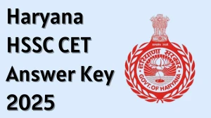 Haryana HSSC CET 2025 Answer Key OUT at hssc.gov.in Download PDF
