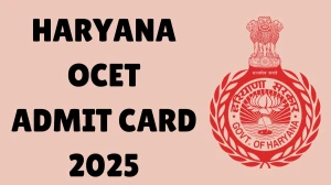 Haryana OCET Admit Card 2025 Out Today Download Online @ hstes.org.in Check Haryana OCET Exam Date