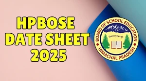 HPBOSE 10th, 12th Class Date Sheet 2025 Out hpbose.org Check Date Sheet Here