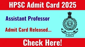 HPSC Assistant Professor Admit Card 2025 OUT Download Link hpsc.gov.in HPSC Assistant Professor Admit Card 2025 OUT Download Link hpsc.gov.in