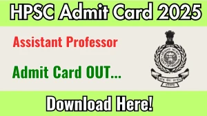 HPSC Assistant Professor Admit Card 2025 OUT Download Link hpsc.gov.in