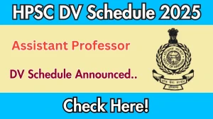 HPSC Assistant Professor DV Schedule 2025: Check Document Verification Date @ hpsc.gov.in HPSC Assistant Professor DV Schedule 2025: Check Document Verification Date @ hpsc.gov.in