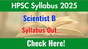 HPSC Scientist B Syllabus 2025 Out Direct Link to Download Syllabus PDF here HPSC Scientist B Syllabus 2025 Out Direct Link to Download Syllabus PDF here