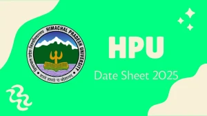 HPU Date Sheet 2025 Announced @ hpuniv.ac.in Details Here