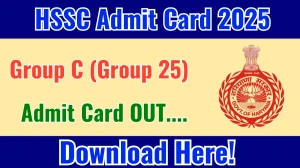 HSSC Group C (Group 25) Admit Card 2025 OUT Download Link hssc.gov.in