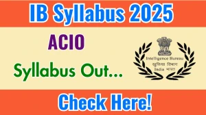 IB ACIO Syllabus 2025 Out Direct Link to Download Syllabus PDF here
