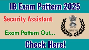 IB Security Assistant Exam Pattern 2025