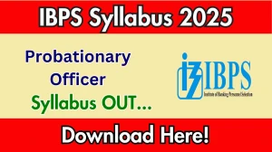 IBPS PO Syllabus 2025 Out Direct Link to Download Syllabus PDF here