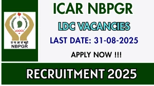 ICAR NBPGR Lower Division Clerk Recruitment 2025 - Apply Offline for 02 Posts ICAR NBPGR Lower Division Clerk Recruitment 2025 - Apply Offline for 02 Posts