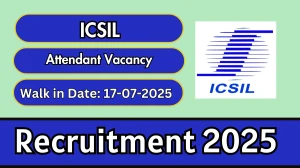 ICSIL Attendant Recruitment 2025 – Walk in