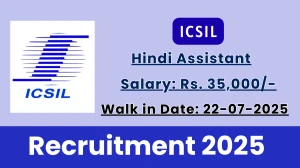 ICSIL Hindi Assistant Recruitment 2025 – Walk in