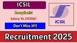 ICSIL Receptionist Recruitment 2025 - Apply Online