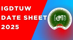 IGDTUW Date Sheet 2025 Announced @ igdtuw.ac.in Details Here