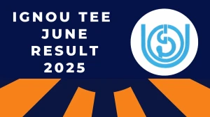 IGNOU TEE June Result 2025 Out at ignou.ac.in Direct Link to Download Grade Card