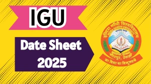 IGU Date Sheet 2025 Announced @ igu.ac.in Details Here