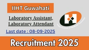IIHT Guwahati Recruitment 2025 - Apply Offline for 06 Laboratory Assistant, Laboratory Attendant Posts IIHT Guwahati Recruitment 2025 - Apply Offline for 06 Laboratory Assistant, Laboratory Attendant Posts