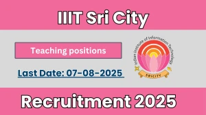 IIIT Sri City Teaching positions Recruitment 2025 - Apply Online for 46 Posts