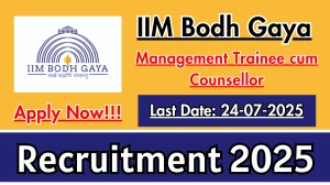 IIM Bodh Gaya Management Trainee cum Counsellor Recruitment 2025 - Apply Online