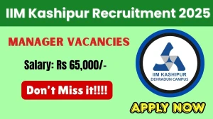 IIM Kashipur Manager Recruitment 2025 - Apply Offline