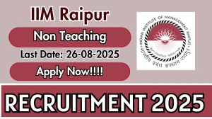 IIM Raipur Non Teaching Recruitment 2025 - Apply Online