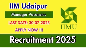 IIM Udaipur Recruitment 2025 - Apply Online for Manager/ Senior Manager Posts IIM Udaipur Recruitment 2025 - Apply Online for Manager/ Senior Manager Posts