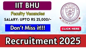 IIT BHU Faculty Recruitment 2025 - Apply Online