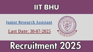 IIT BHU Junior Research Assistant Recruitment 2025 - Apply Offline