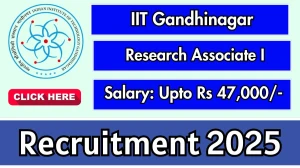 IIT Gandhinagar Research Associate Recruitment 2025 - Apply Online