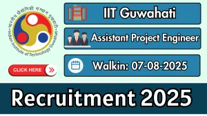 IIT Guwahati Assistant Project Engineer Recruitment 2025 – Walk in