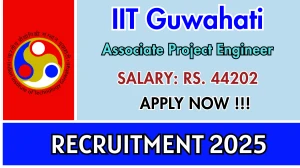 IIT Guwahati Associate Project Engineer Recruitment 2025 - Apply Online IIT Guwahati Associate Project Engineer Recruitment 2025 - Apply Online
