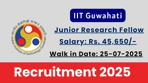 IIT Guwahati Junior Research Fellow Recruitment 2025 – Walk in