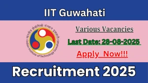 IIT Guwahati Recruitment 2025 - Apply Online for 06 Project Scientist, Project Engineer and More Posts