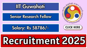 IIT Guwahati Senior Research Fellow Recruitment 2025 - Apply Offline for 01 Posts