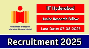 IIT Hyderabad Junior Research Fellow Recruitment 2025 - Apply Online